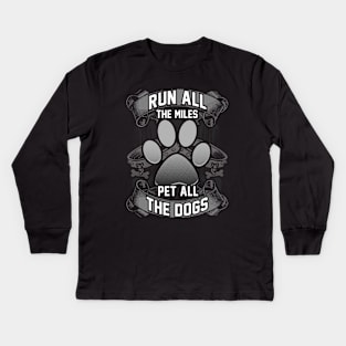 Cute Run All The Miles & Pet All The Dogs Runners Kids Long Sleeve T-Shirt